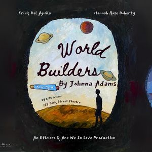 WORLD BUILDERS by Johnna Adams is Coming to 124 Bank Street