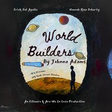 WORLD BUILDERS by Johnna Adams is Coming to 124 Bank Street