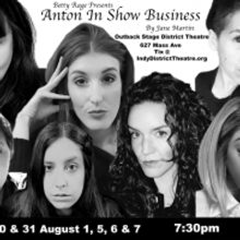ANTON IN SHOW BUSINESS to be Presented at Outback Stage at The District Theatre