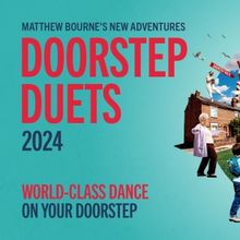 Matthew Bourne's New Adventures Announces The Return of DOORSTEP DUETS