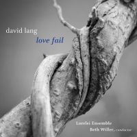 Lorelei Ensemble Releases David Lang's 'Love Fail' With Proceeds Going To NAACP…