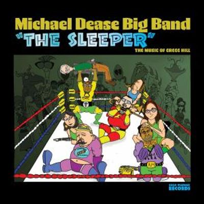 Michael Dease Big Band to Release THE SLEEPER: Music of Gregg Hill