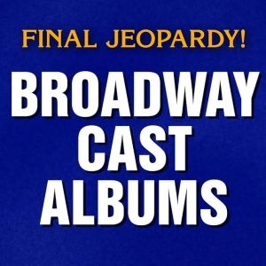 Video: JEOPARDY! Features ‘Broadway Cast Albums’ as Final Clue