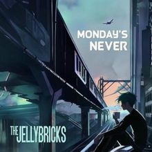 Harrisburg, PA's The Jellybricks Release New Single and Video 'Monday's Never'