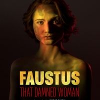 FAUSTUS: THAT DAMNED WOMAN Comes to Lyric Hammersmith Theatre and Birmingham…