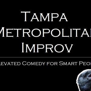 Previews: TAMPA METROPOLITAN IMPROV (TMI) Debuts at The Studio At Carrollwood Cultural Center