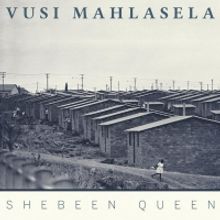 Vusi Mahlasela Announces New Live Album SHEBEEN QUEEN