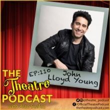 Podcast Exclusive: The Theatre Podcast With Alan Seales Presents John Lloyd Young
