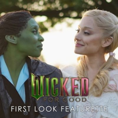 Video: WICKED: FOR GOOD First Look Drops with Ariana Grande & Cynthia Erivo