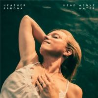 Heather Sarona Releases Debut LP 'Head Above Water'