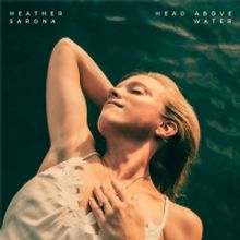 Heather Sarona Releases Debut LP 'Head Above Water'
