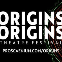 Proscaenium Theatre Company to Launch Opening Season With Origins Theatre Festival