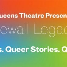 Queens Theatre Presents THE STONEWALL LEGACY PROJECT