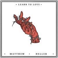 Matthew Heller's LEARN TO LOVE Video Premieres at Glide