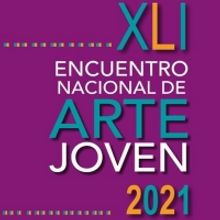 Abren Convocatoria Del XLI Encuentro Nacional De Arte Joven 2021