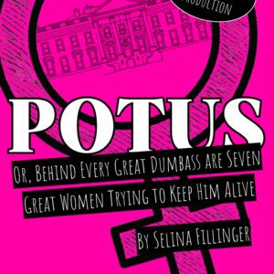 POTUS to Open at Studio Playhouse in Upper Montclair