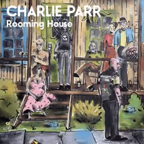 Charlie Parr Releases New Track on Folk Opera ROOMING HOUSE