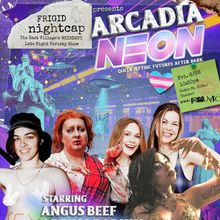 ARCADIA NEON to Make Its Debut at FRIGID Nightcap's Queerly Festival