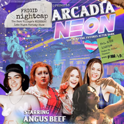 ARCADIA NEON to Make Its Debut at FRIGID Nightcap's Queerly Festival