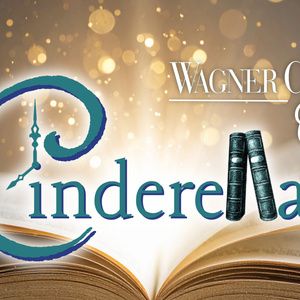 Wagner College Opera to Present CINDERELLA With Works by Rossini, Massenet & More