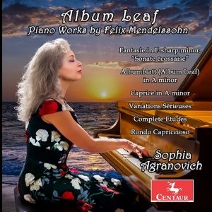 Sophia Agranovich Releases ALBUM LEAF: PIANO WORKS BY FELIX MENDELSSOHN