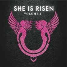 BWW Album Review: SHE IS RISEN: VOLUME ONE is a Must-Hear Artistic Communion