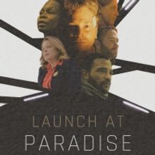 Daniel Mitura and More Talk New Sci-Fi Short Film LAUNCH AT PARADISE
