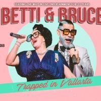 Betti & Bruce To Return To Puerto Vallarta's Palm Cabaret and Bar This Month