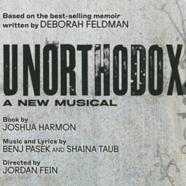 Pasek, Taub & Harmon World Premiere Musical UNORTHODOX to Hold Boston Auditions Photo