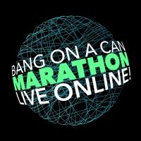 Bang on a Can Announces Third Bang on a Can Marathon Live Online