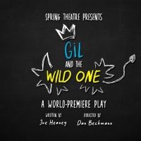 Spring Theatre to Present the World Premiere of GIL AND THE WILD ONE