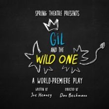Spring Theatre to Present the World Premiere of GIL AND THE WILD ONE