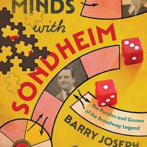 Barry Joseph Explores The Puzzle-Making Genius Of Stephen Sondheim In New Book