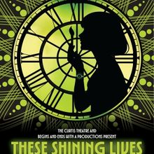 THESE SHINING LIVES to be Presented by The Curtis Theatre And Begins And Ends With 'A