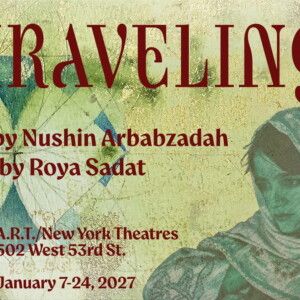 Nushin Arbabzadah's THE UNRAVELING to Have World Premiere at ART NY