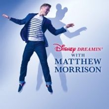 BWW Album Review: Matthew Morrison's DISNEY DREAMIN' Makes Uneven Magic