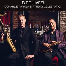 BIRD LIVES! Charlie Parker Tribute to Feature Herring and Alexander at Smoke