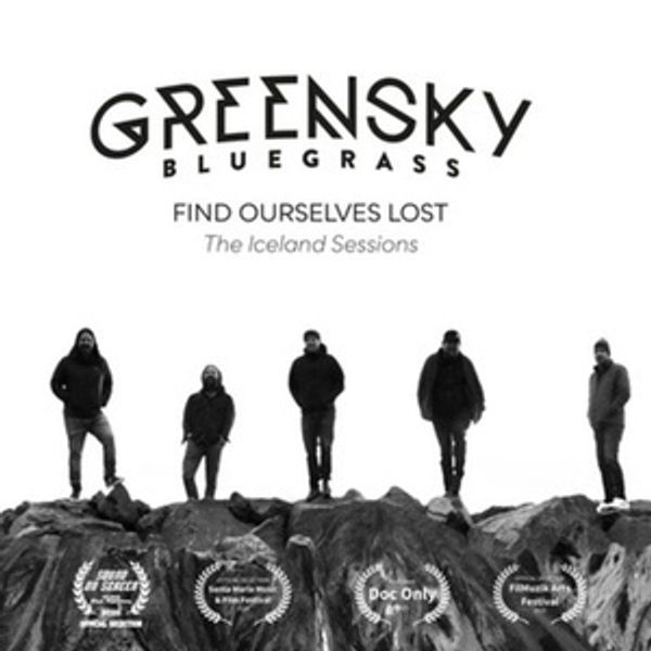 Greensky Bluegrass Documentary FIND OURSELVES LOST, THE ICELAND SESSIONS Sets Premier Photo