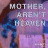 OUR MOTHER, THOU AREN'T IN HEAVEN Will Premiere at The Tank