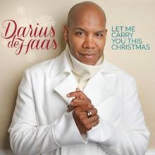 Darius de Haas New Holiday Album LET ME CARRY YOU THIS CHRISTMAS Out Now
