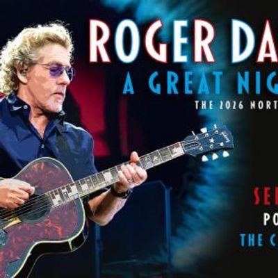 Roger Daltrey to Bring A GREAT NIGHT OUT Tour to The Capitol Theatre