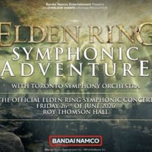ELDEN RING Symphonic Adventure To Be Presented At Roy Thomson Hall