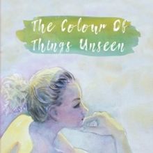 Annee Lawrence Has Released New Literary Novel - The Colour Of Things Unseen