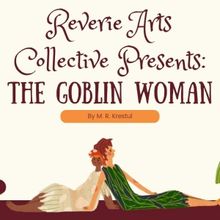 THE GOBLIN WOMAN Will Premiere at The Rogue Theater Festival