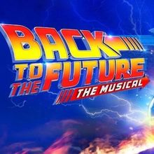 Review: BACK TO THE FUTURE THE MUSICAL Is A Fabulously Fun Adaptation of the 1985 Fil