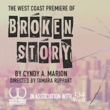 Tickets Now on Sale for West Coast Premiere of BROKEN STORY at The Sherry Theater
