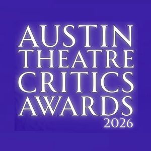 2025-2026 Austin Theatre Critics Awards Winners Announced