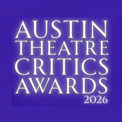 2025-2026 Austin Theatre Critics Awards Winners Announced