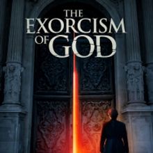 THE EXORCISM OF GOD Sets DVD & Blu-Ray Release Date