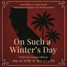 ON SUCH A WINTER'S DAY to Open Long Beach Shakespeare Company's 2025 New Works Festiv